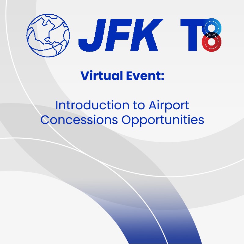 JFK T8 Virtual Event Introduction to Airport Concessions Opportunities